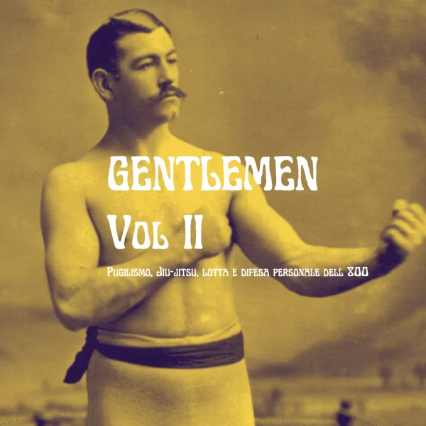 Gentlemen Mega Pack Vol II (21 pdf su Pugilismo, Jiu-jitsu, lotta e difesa personale dell 800)