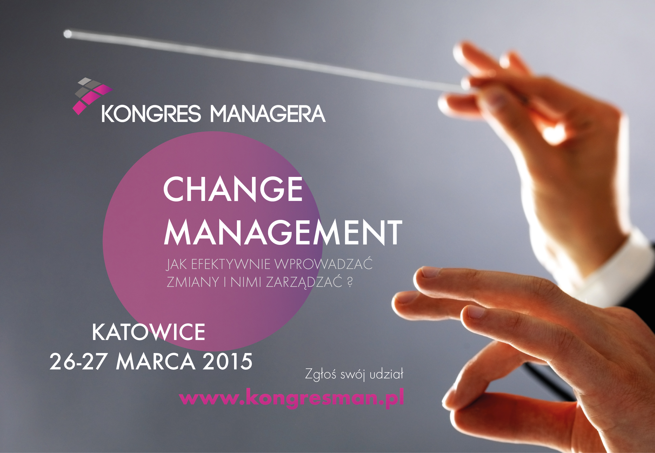 „Change management – jak efektywnie wprowadzać zmiany i nimi zarządzać?” - zaproszenie na Kongres Managera