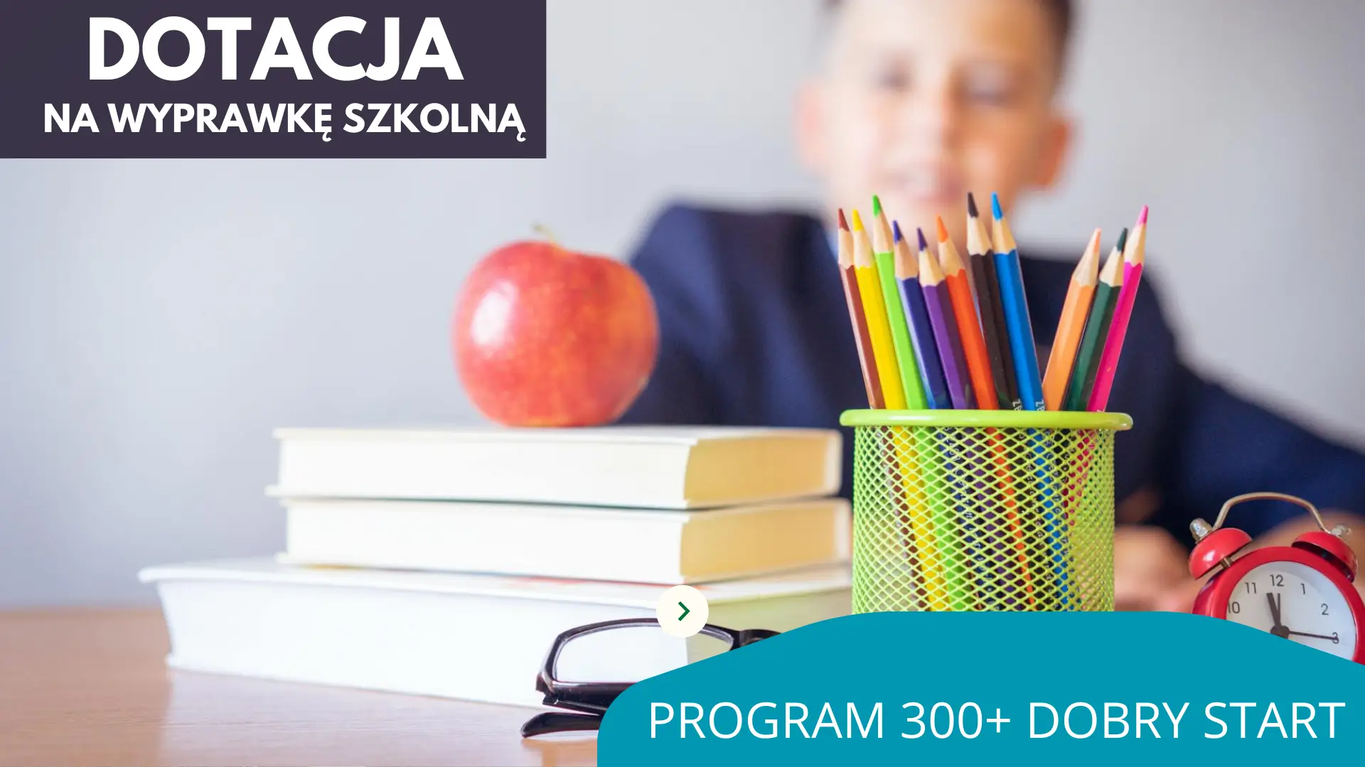 Dotacja na wyprawkę szkolną 300+