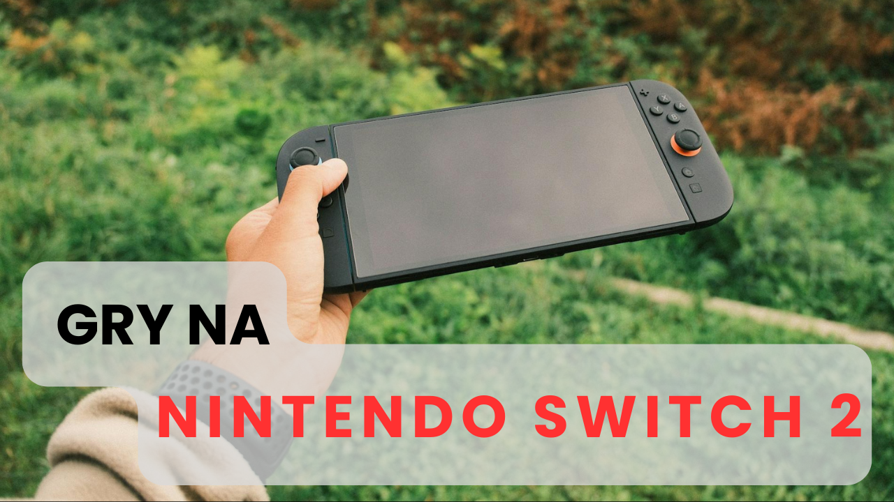 Gry Nintendo Switch 2 – kompletny przewodnik po grach