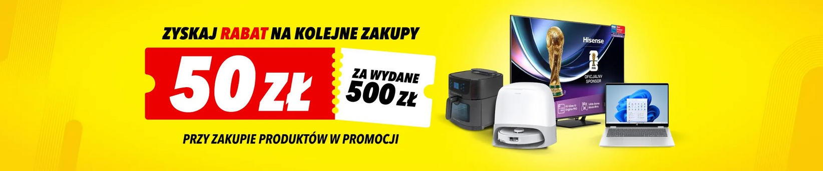 RABAT 50 PLN na kolejne zakupy za każde wydane 500 PLN - MediaExpert