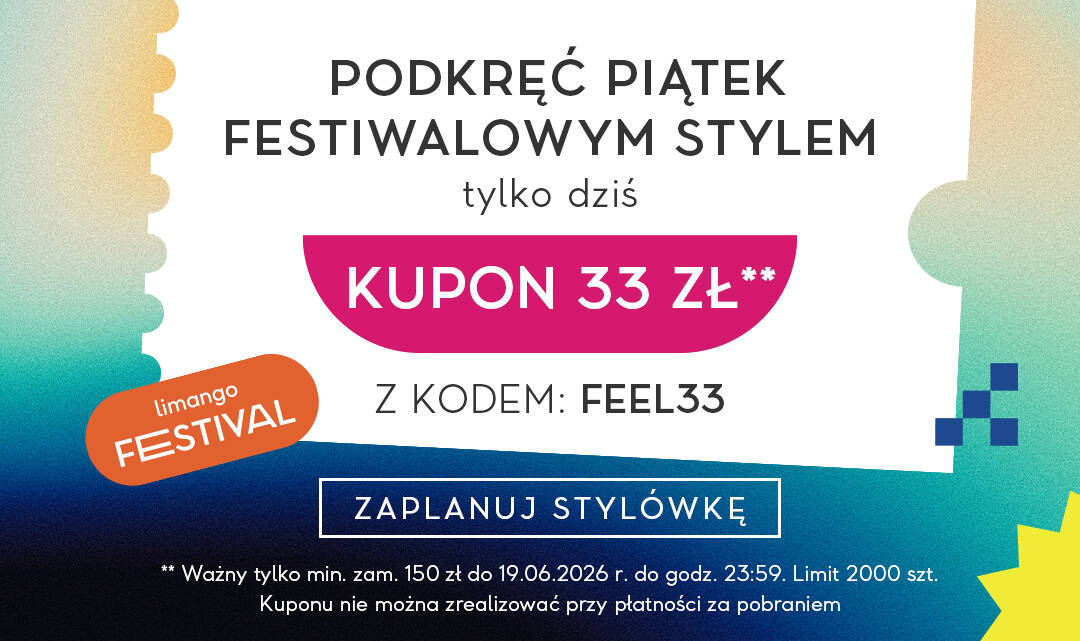 RABAT 33 PLN przy zamówiniu za min. 150 PLN - LIMANGO