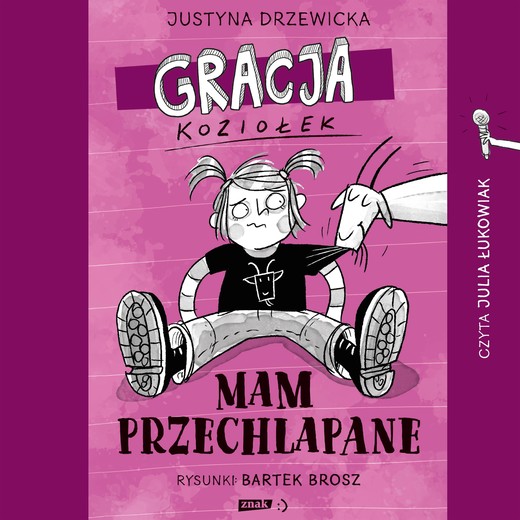 DARMOWY AUDIOBOOK: "Gracja Koziołek. Mam przechlapane" Justyna Drzewicka