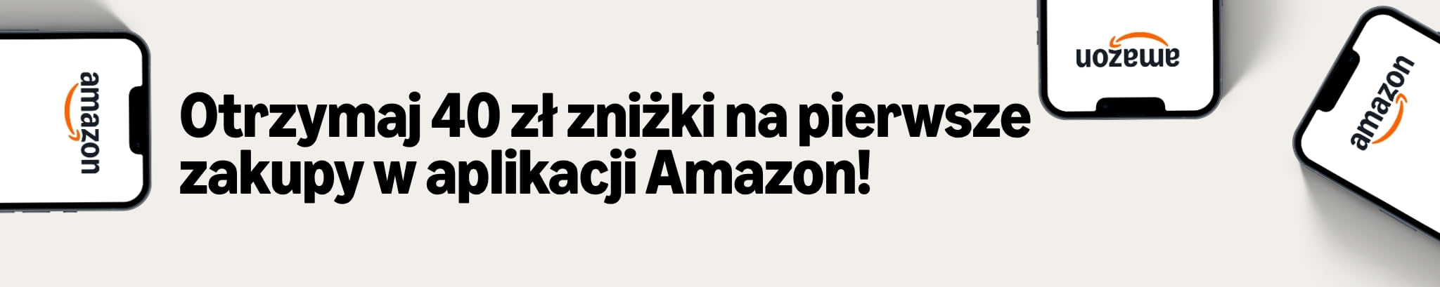 40 PLN żniżki na pierwsze zakupy w aplikacji Amazon