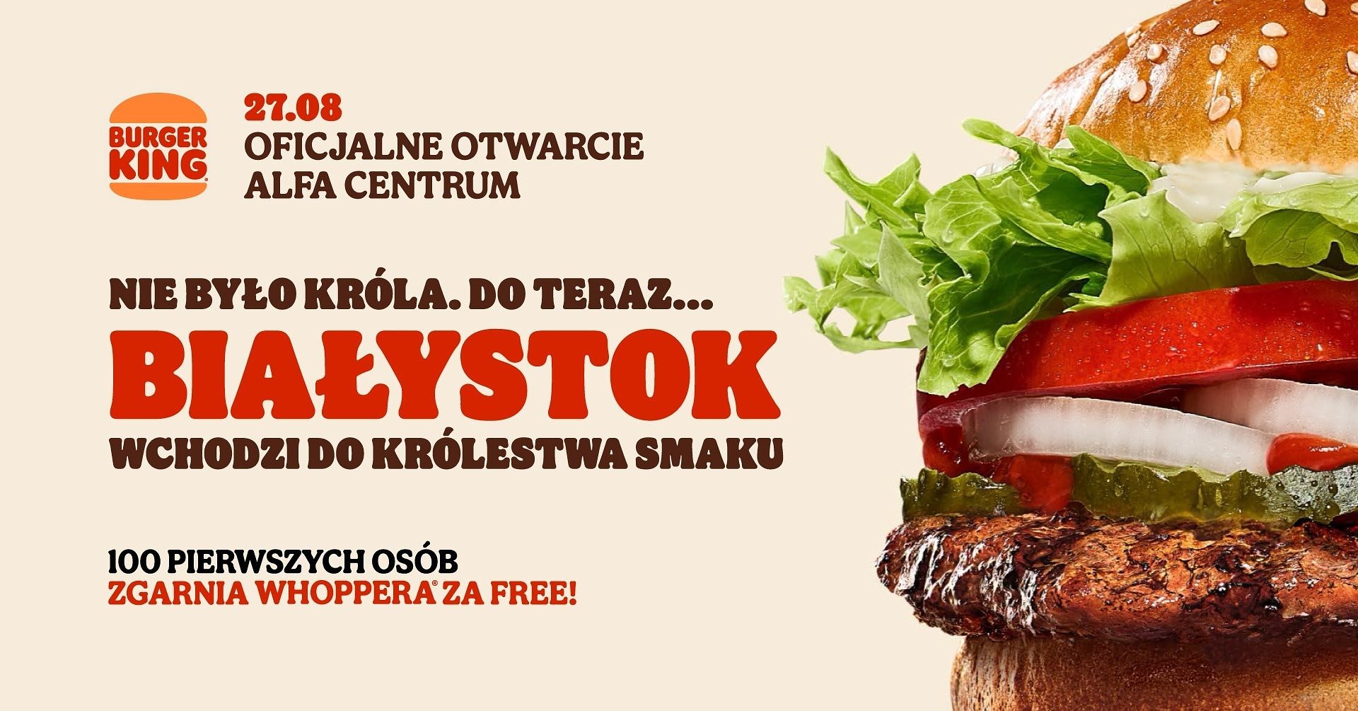 100 DARMOWYCH Whopperów® i roczne vouchery dla pierwszych gości - BurgerKing BIAŁYSTOK