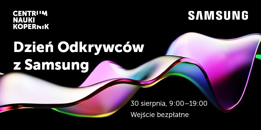 Bezpłatne zwiedzanie Centrum Nauki Kopernik (30.08) - Dzień Odkrywców z Samsung'iem