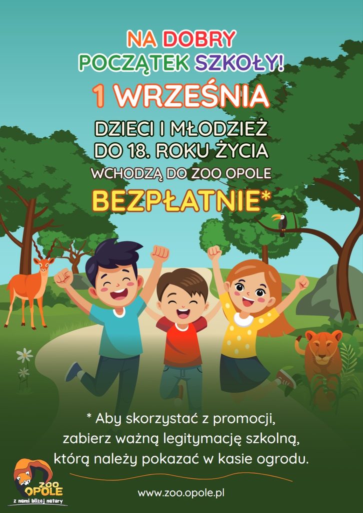 BEZPŁATNE WEJŚCIÓWKI do ZOO w Opolu na DOBRY początek szkoły - 1 WRZEŚNIA
