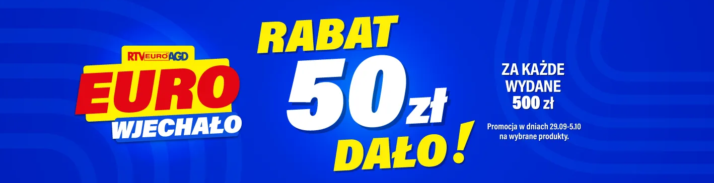 RABAT 50 PLN za każde wydane 500 PLN - RTVEuroAGD