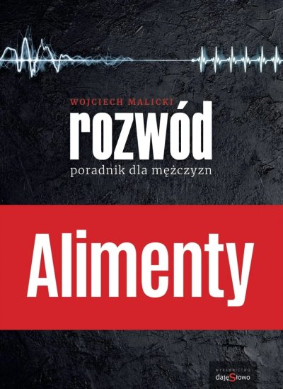 Alimenty. Poradnik dla Mężczyzn - ebook