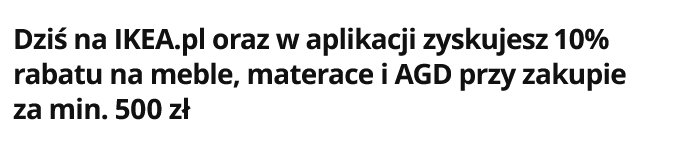 RABAT -10% na meble, materace i AGD przy zakupie za min. 500 PLN - IKEA