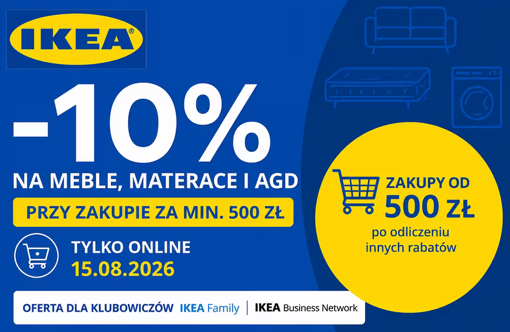 RABAT -10% na meble, materace i AGD przy zakupie za min. 500 PLN - IKEA