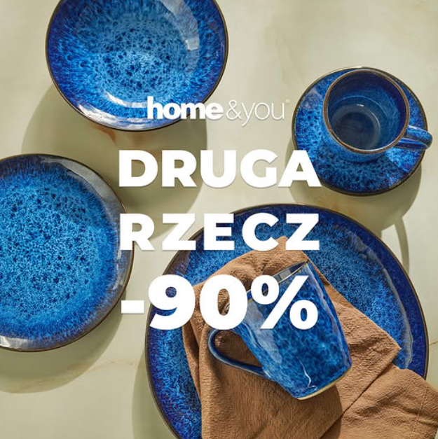 Wyprzedaż w Home&You - Druga rzecz -90% | Online i Stacjonarnie