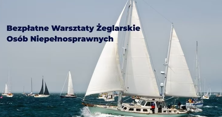 Bezpłatne Warsztaty Żeglarskie Osób Niepełnosprawnych 2026