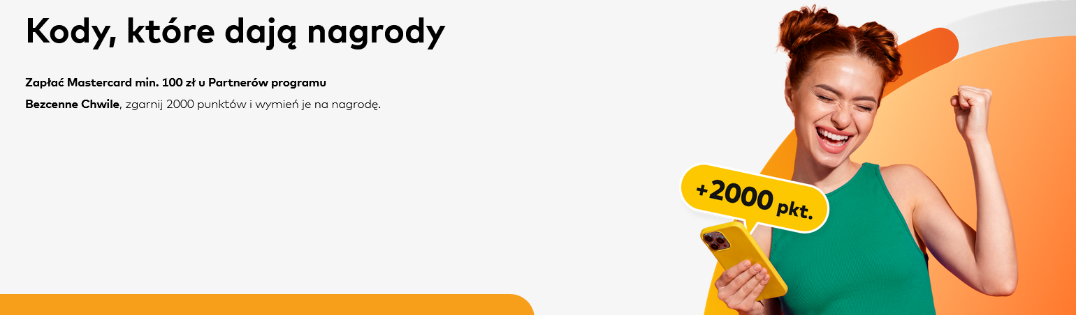 Zdobądź 2000 punktów w MASTERCARD Bezcenne Chwile i wymień na nagrody.