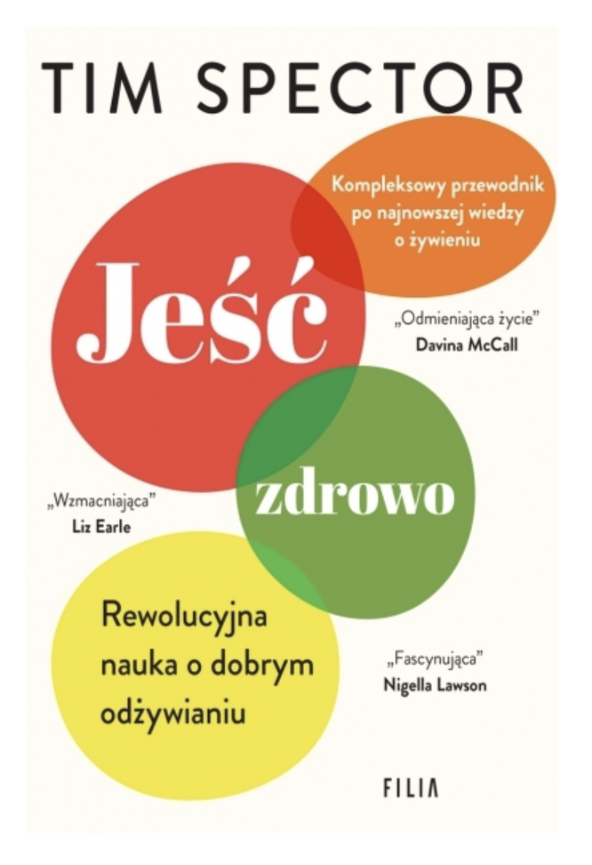 Książka - Jeść zdrowo. Rewolucyjna nauka o dobrym odżywianiu Tim Spector