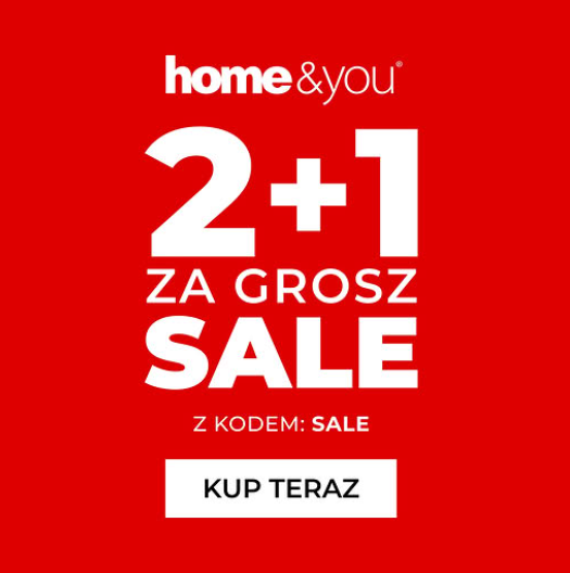 Wyprzedaż SALE 2+1 za grosz w Home and You