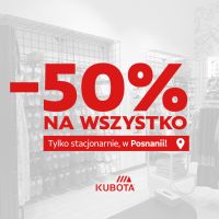 Kubota -50% na wszystko stacjonarnie