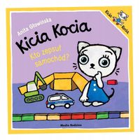 KICIA KOCIA. KTO ZEPSUŁ SAMOCHÓD? ANITA GŁOWIŃSKA