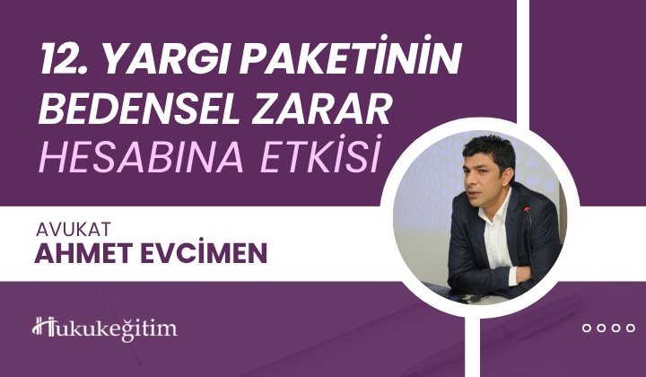 12. Yargı Paketinin Bedensel Zarar Hesabına Etkisi 