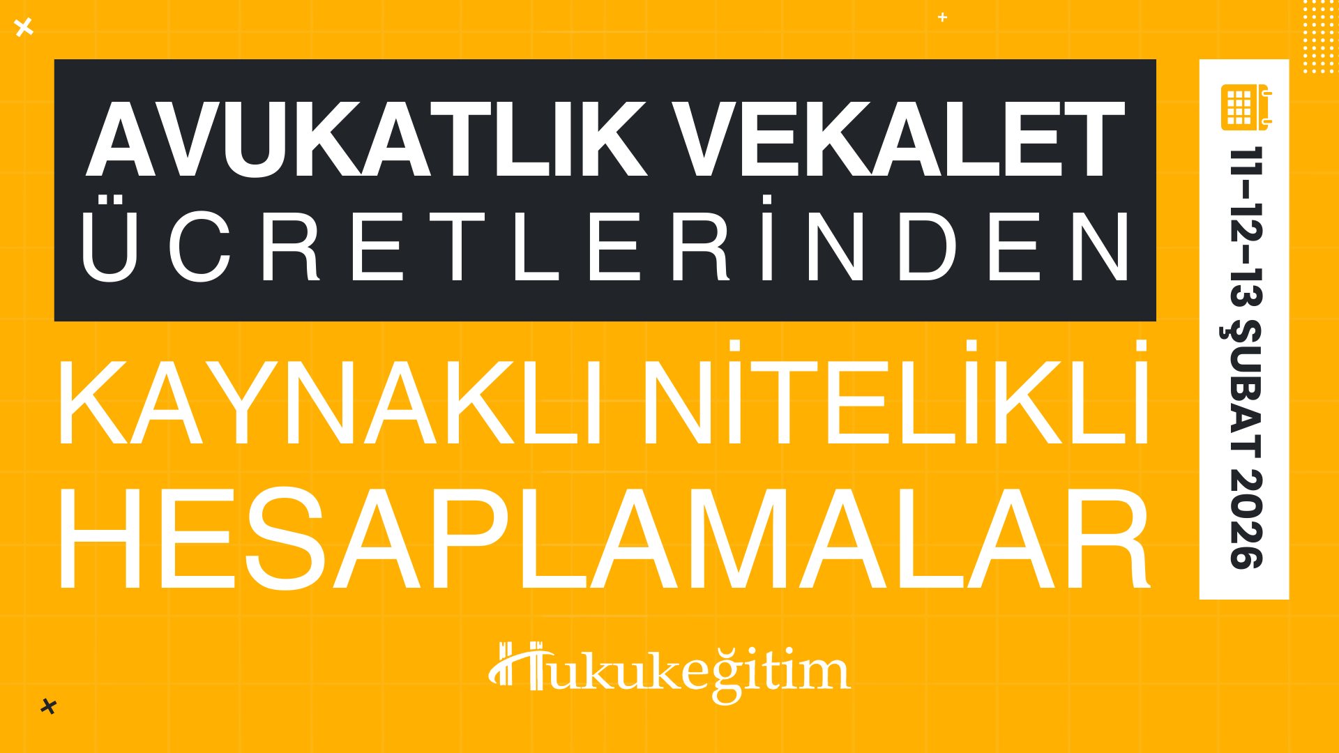 Avukatlık Vekalet Ücretlerinden Kaynaklanan Nitelikli Hesaplamalar