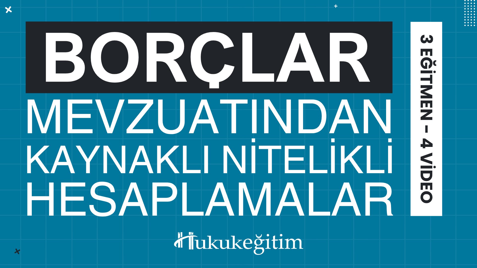 Borçlar Mevzuatından Kaynaklı Nitelikli Hesaplamalar Eğitimi (3 Eğitmen - 4 Video) Borçlar Mevzuatından Kaynaklı Nitelikli Hesaplamalar Eğitimi (3 Eğitmen - 4 Video)