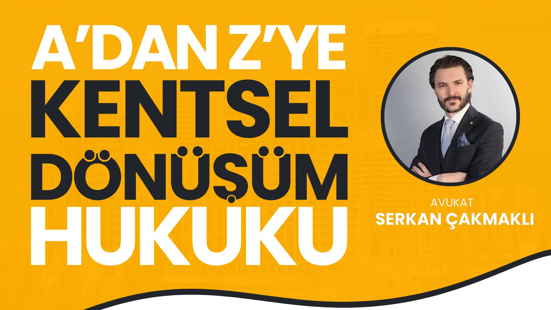 A'dan Z'ye Kentsel Dönüşüm Hukuku