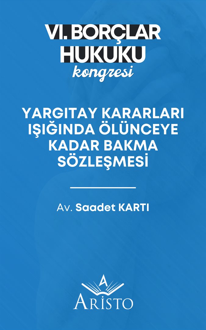 Yargıtay Kararları Işığında Ölünceye Kadar Bakma Sözleşmesi