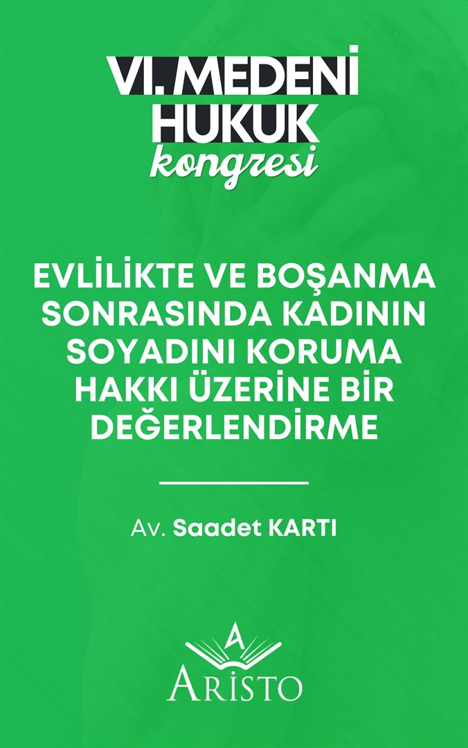 Evlilikte ve Boşanma Sonrasında Kadının Soyadını Koruma Hakkı Üzerine Bir Değerlendirme