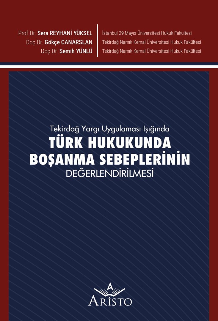 Türk Hukukunda Boşanma Sebeplerinin Değerlendirilmesi - Tekirdağ Yargı Uygulaması Işığında
