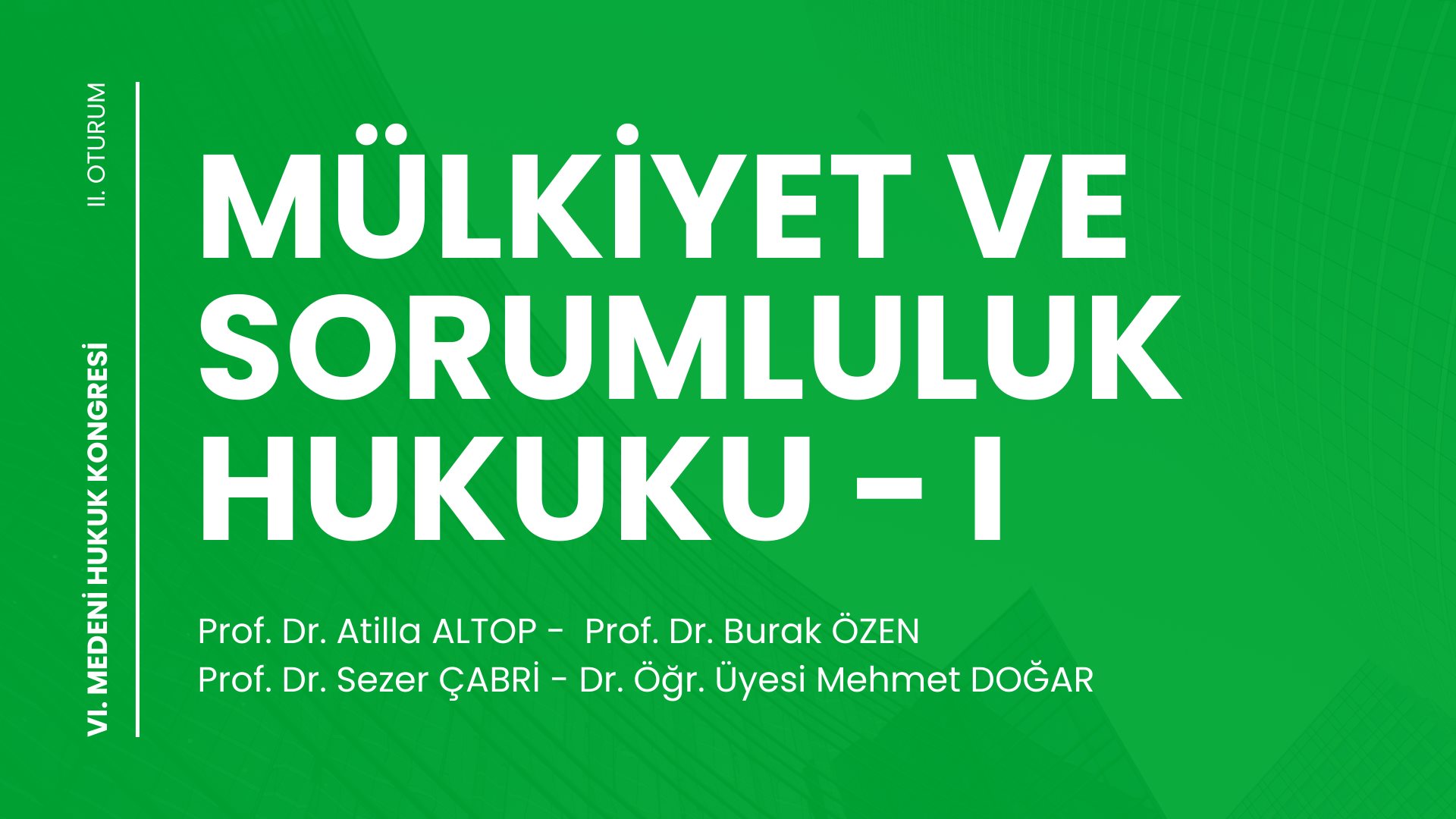 Mülkiyet Ve Sorumluluk Hukuku - I - VI. Medeni Hukuk Kongresi - II. Oturum Video Kaydı Mülkiyet Ve Sorumluluk Hukuku - I - VI. Medeni Hukuk Kongresi - II. Oturum Video Kaydı