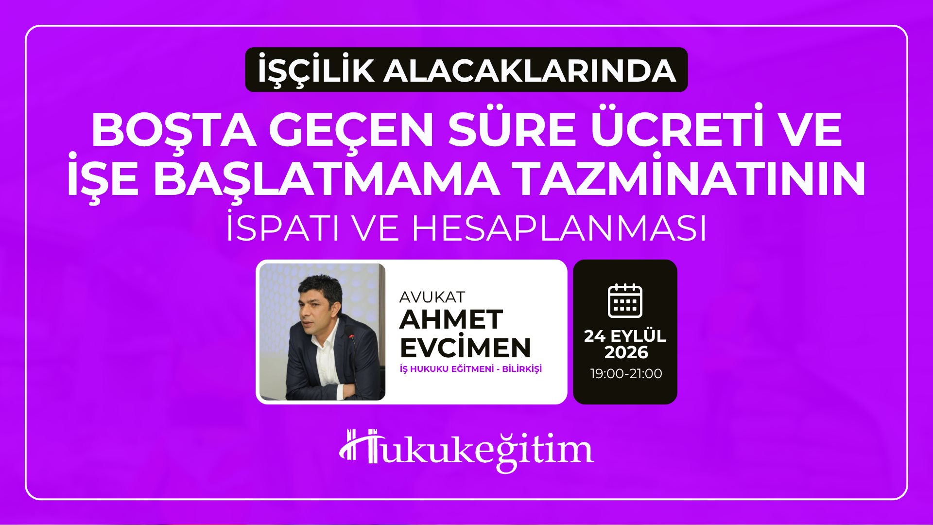 (Eğitim 6/6) İşçilik Alacaklarında Boşta Geçen Süre Ücreti ve İşe Başlatmama Tazminatının İspatı ve Hesaplanması (Eğitim 6/6) İşçilik Alacaklarında Boşta Geçen Süre Ücreti ve İşe Başlatmama Tazminatının İspatı ve Hesaplanması
