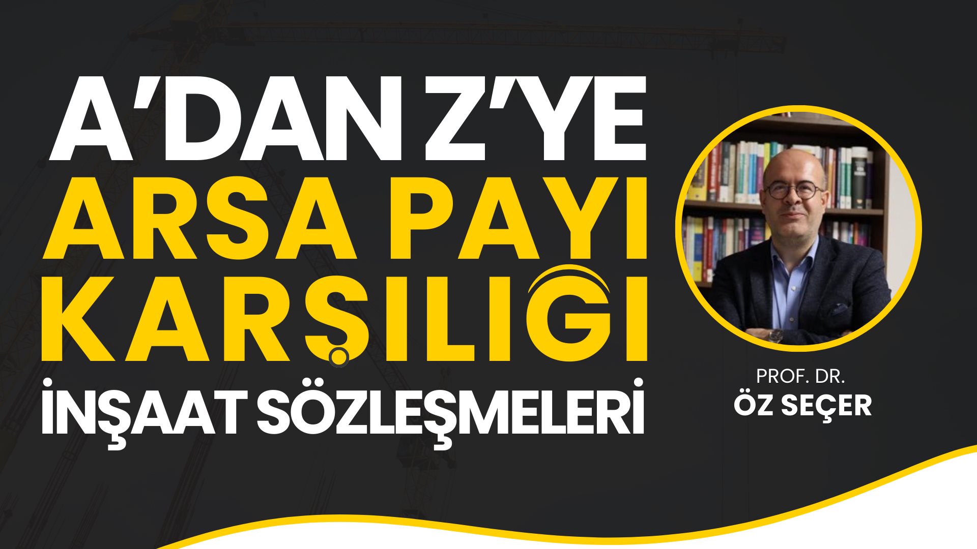 A'dan Z'ye Arsa Payı Karşılığı İnşaat Sözleşmeleri A'dan Z'ye Arsa Payı Karşılığı İnşaat Sözleşmeleri