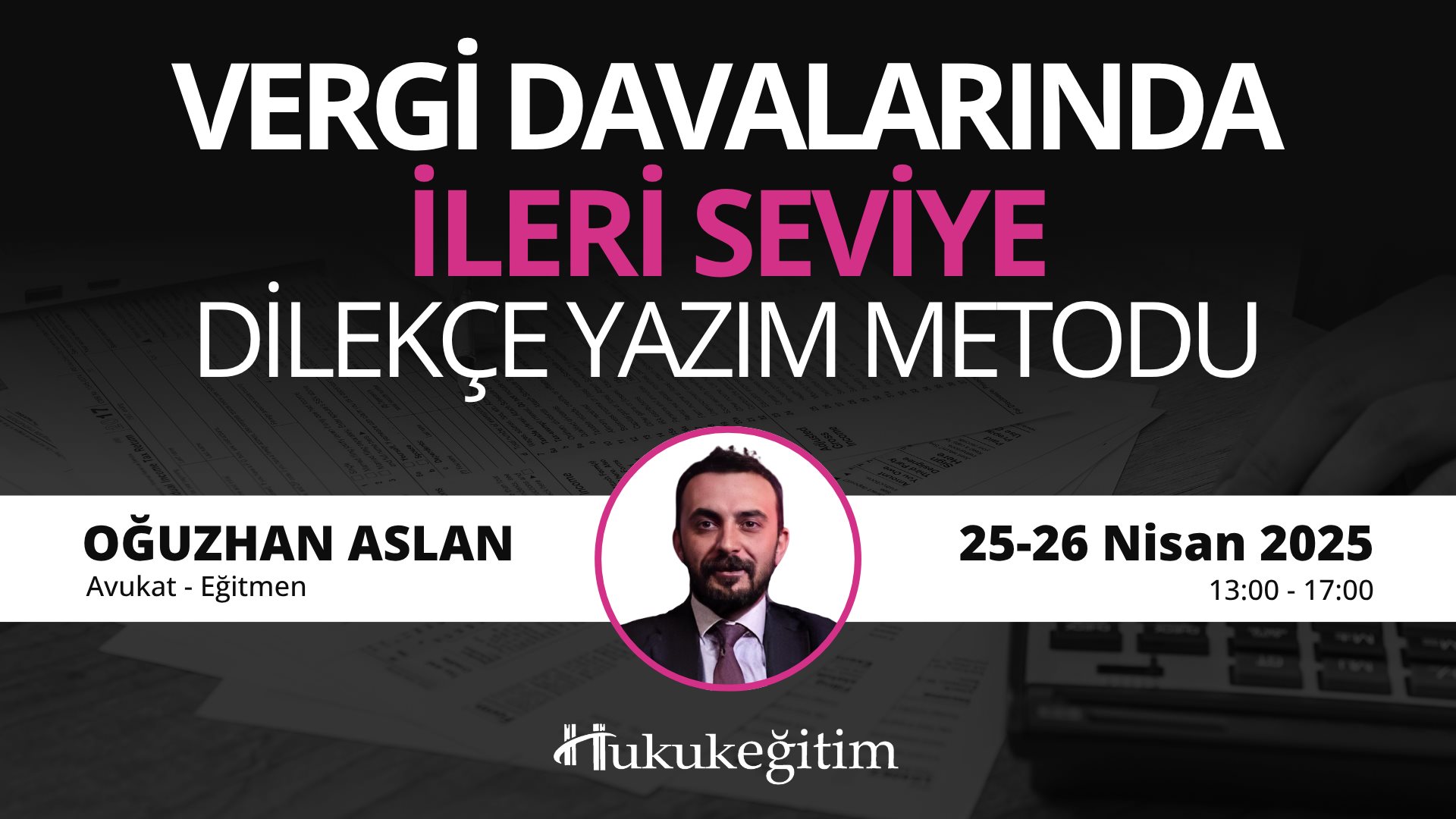 Vergi Davalarında İleri Seviye Dilekçe Yazım Metodu (2 Gün - Toplam 8 Saat)