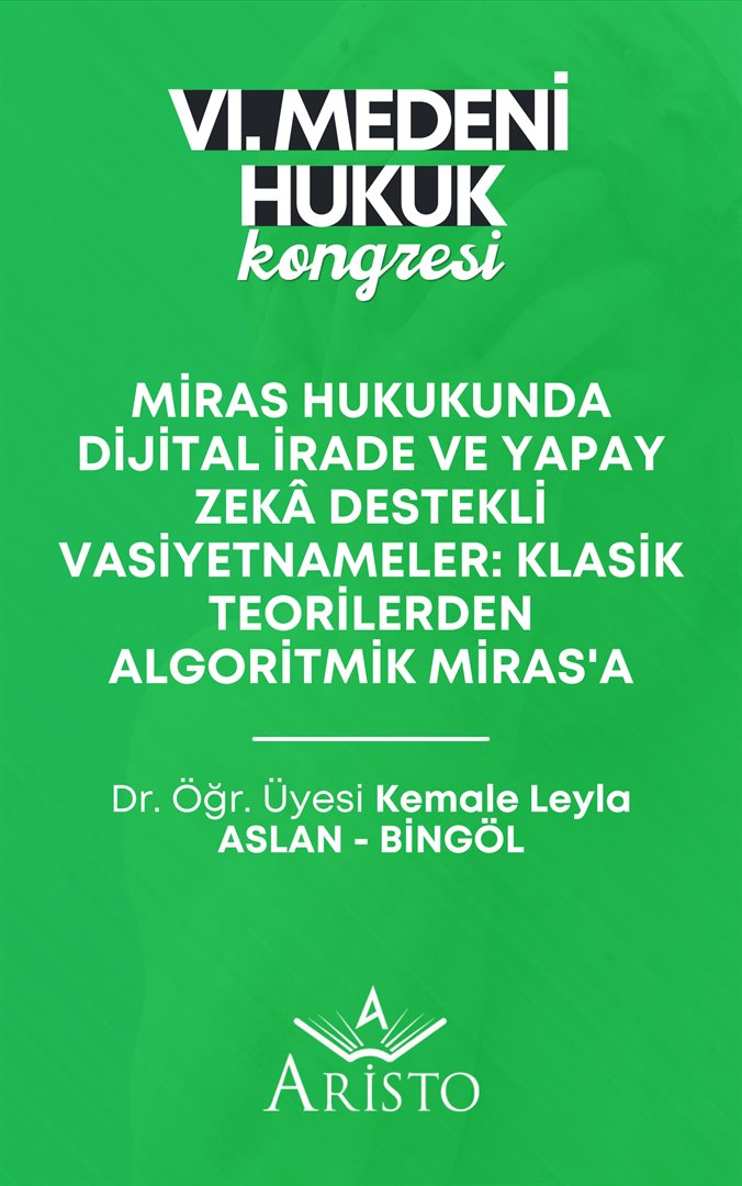 Miras Hukukunda Dijital İrade ve Yapay Zekâ Destekli Vasiyetnameler: Klasik Teorilerden Algoritmik Miras’a
