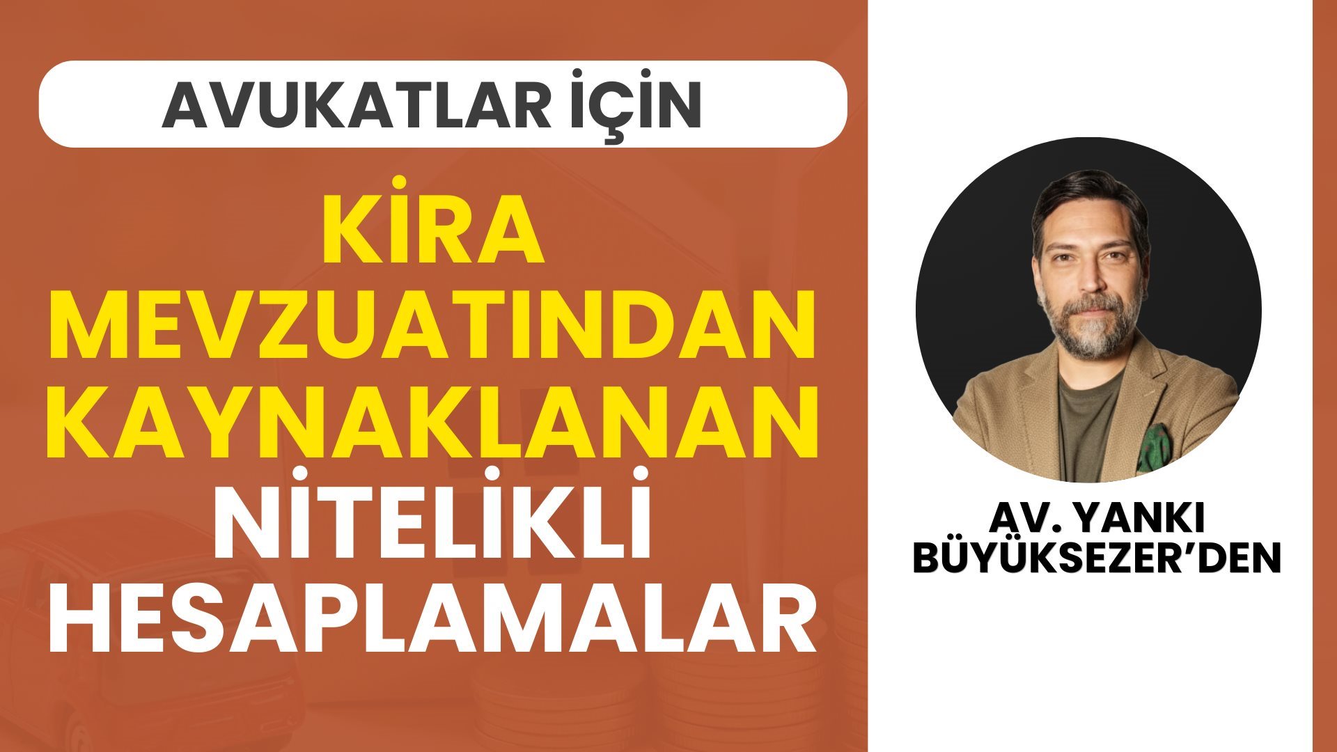 Avukatlar İçin Kira Mevzuatından Kaynaklanan Nitelikli Hesaplamalar Video Eğitimi (3 Video) Avukatlar İçin Kira Mevzuatından Kaynaklanan Nitelikli Hesaplamalar Video Eğitimi (3 Video)