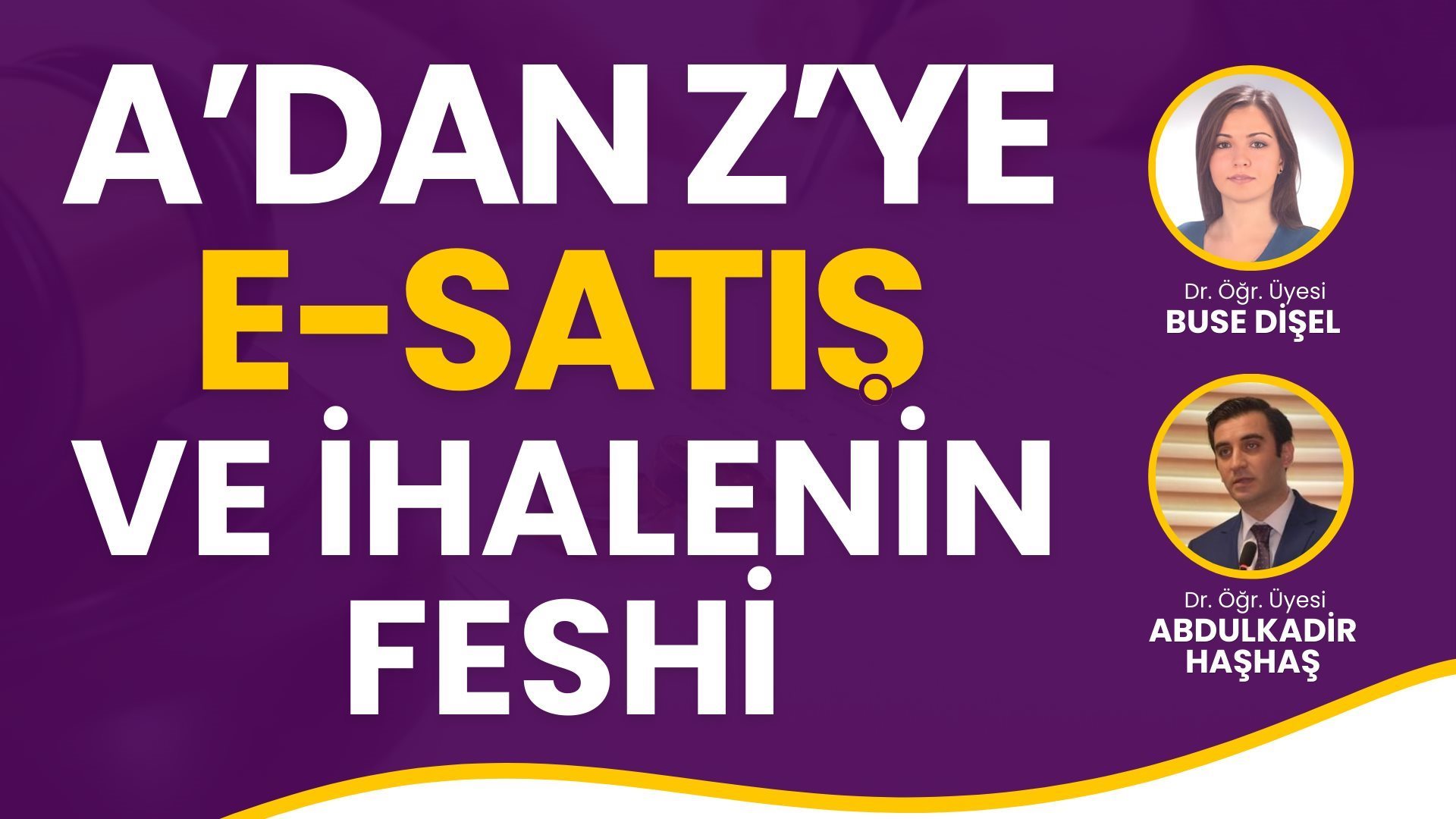 A'dan Z'ye E-Satış ve İhalenin Feshi (2 Eğitmen - Toplam 5 Saat)