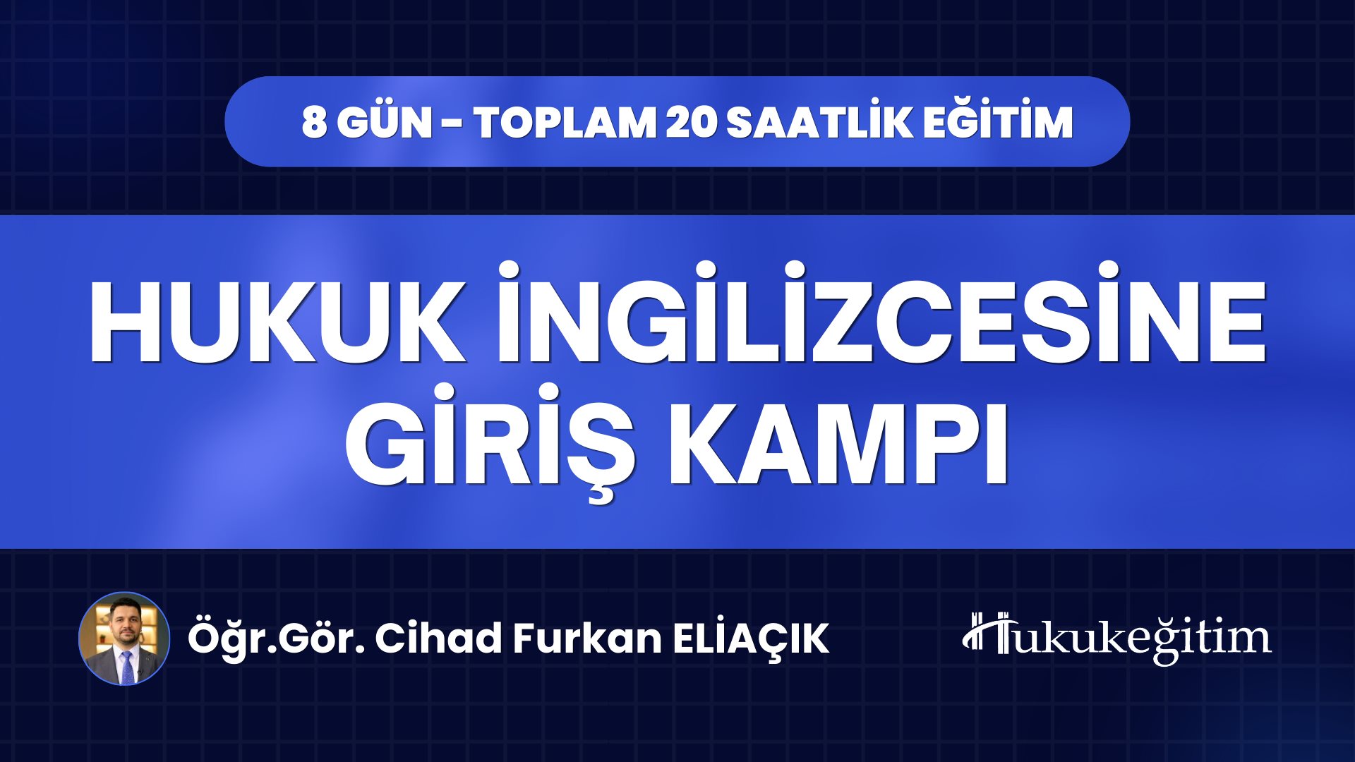Hukuk İngilizcesine Giriş Kampı (8 Gün - Toplam 20 Saat) Hukuk İngilizcesine Giriş Kampı (8 Gün - Toplam 20 Saat)