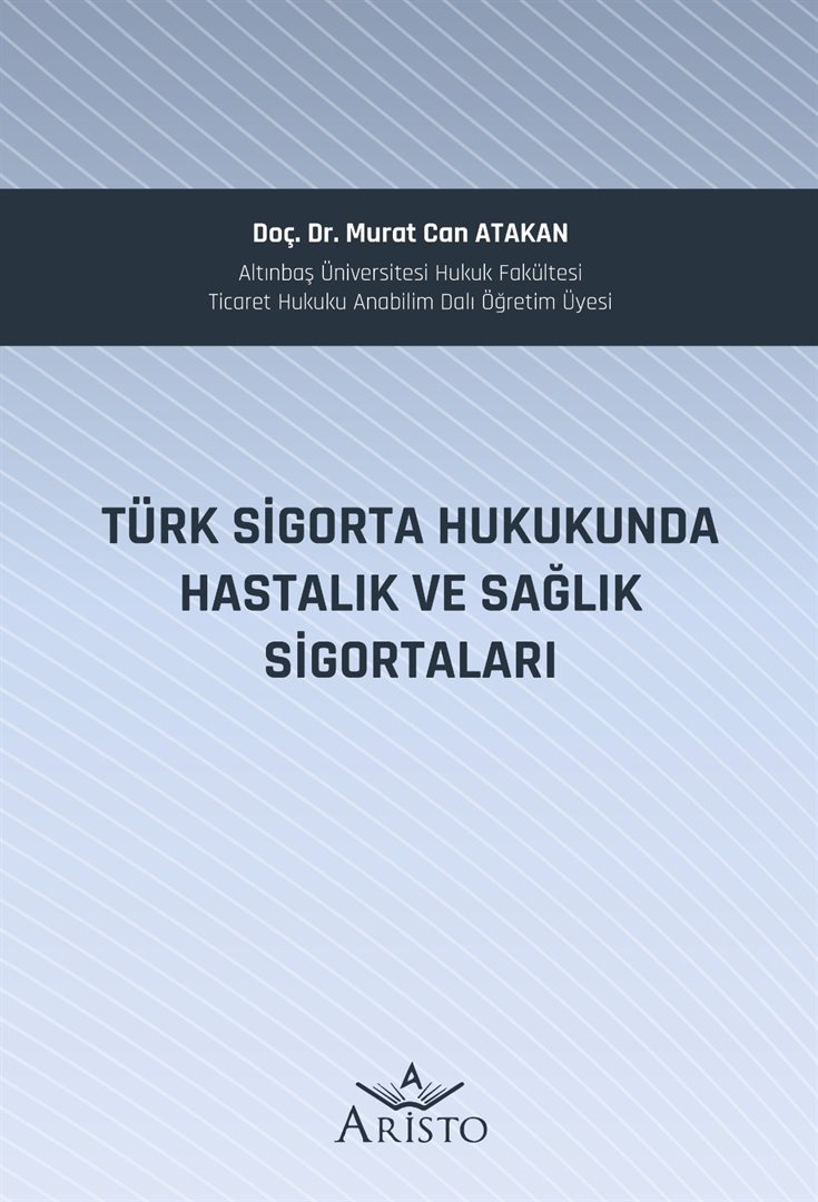 Türk Sigorta Hukukunda Hastalık ve Sağlık Sigortaları