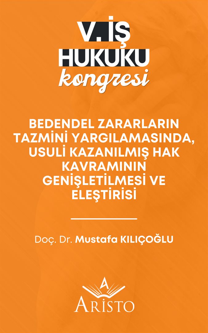 Bedensel Zararların Tazmini Yargılamasında, Usuli Kazanılmış Hak Kavramının Genişletilmesi ve Eleştirisi