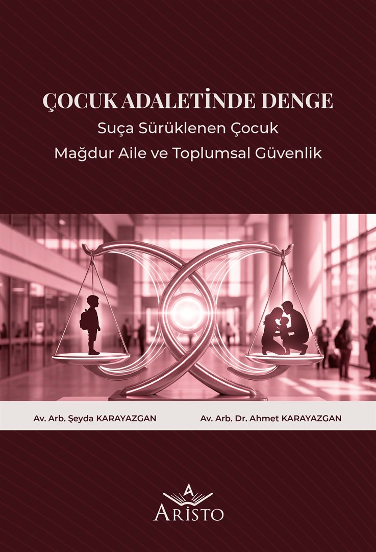 Çocuk Adaletinde Denge: Suça Sürüklenen Çocuk, Mağdur Aile ve Toplumsal Güvenlik