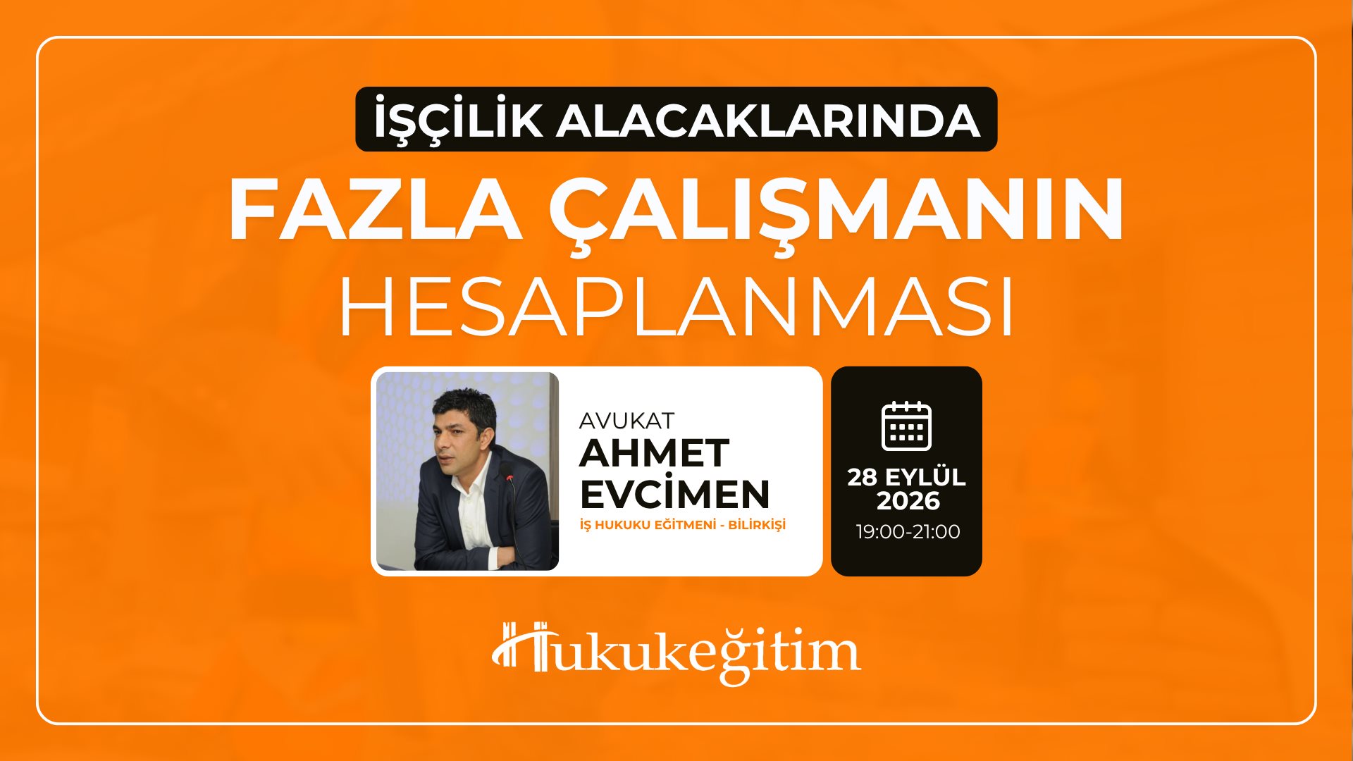 (Eğitim 4/6) İşçilik Alacaklarında Fazla Çalışmanın Hesaplanması