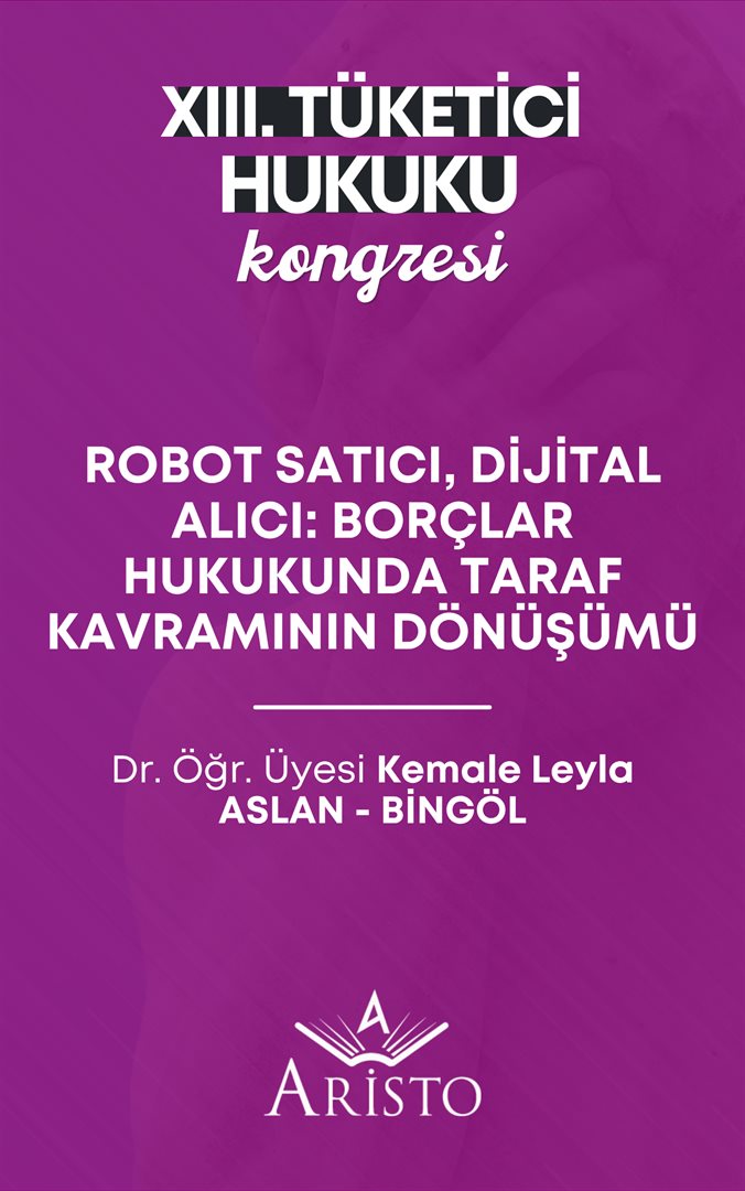 Robot Satıcı, Dijital Alıcı: Borçlar Hukukunda Taraf Kavramının Dönüşümü