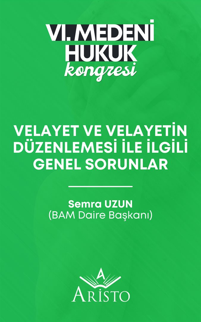 Velayet ve Velayetin Düzenlemesi ile İlgili Genel Sorunlar