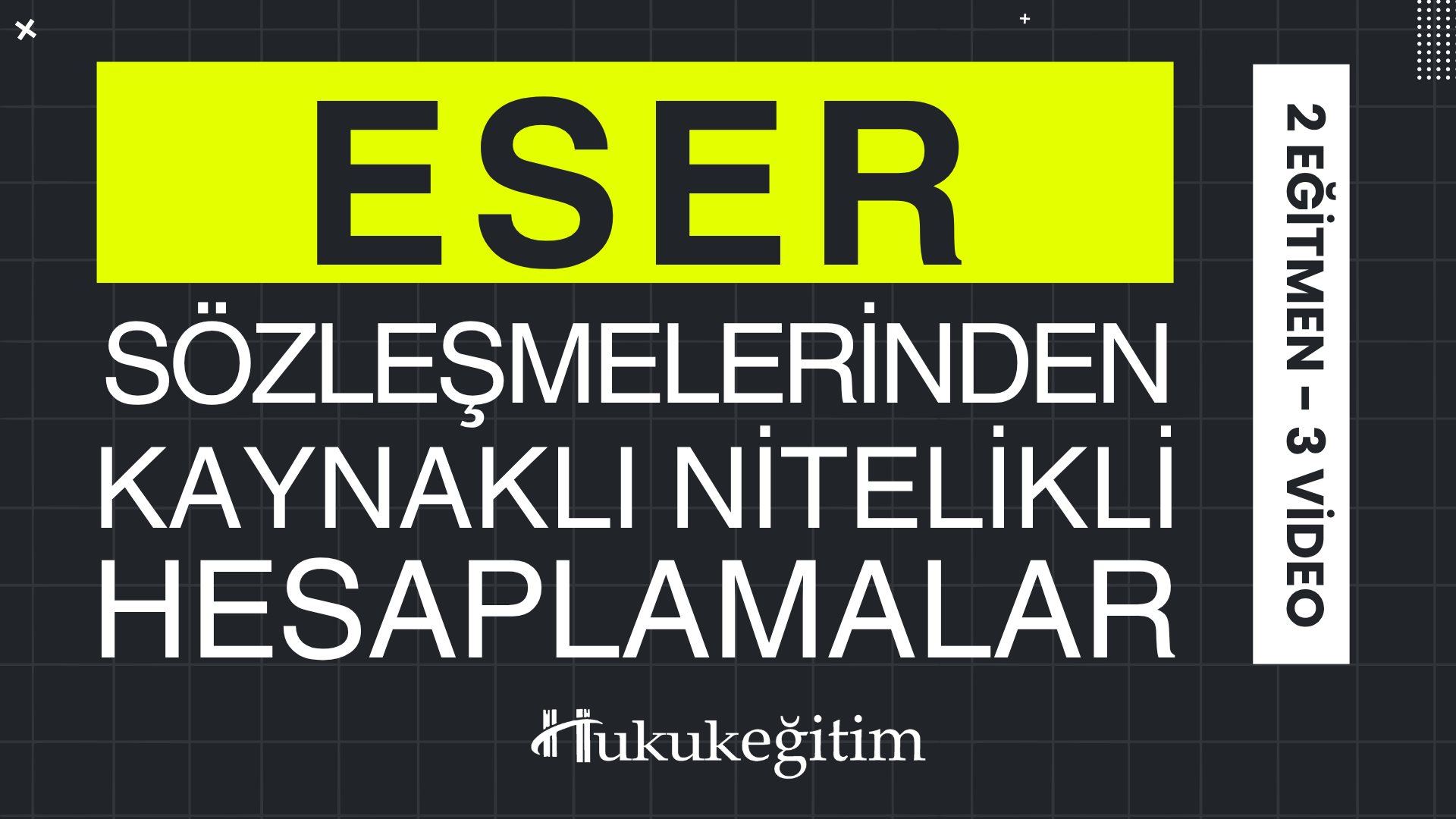 Eser Sözleşmelerinden Kaynaklı Nitelikli Hesaplamalar (2 Eğitmen - 3 Video) Eser Sözleşmelerinden Kaynaklı Nitelikli Hesaplamalar (2 Eğitmen - 3 Video)