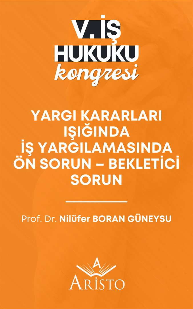 Yargı Kararları Işığında İş Yargılamasında Ön Sorun – Bekletici Sorun