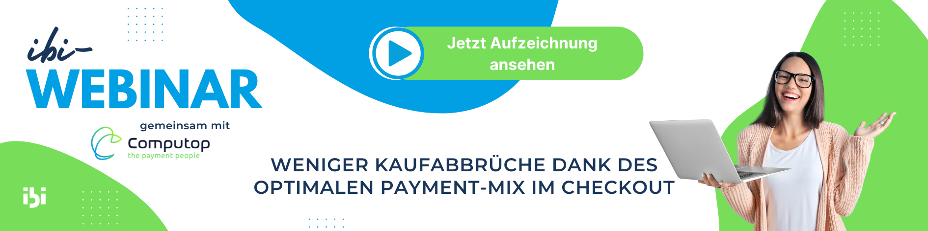 https://s3.eu-central-1.amazonaws.com/ibi-assets/newsletters/banners/20251105_banner_aufzeichnung-webinar-computop.png