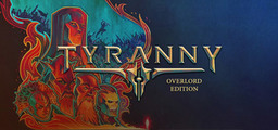 Tyranny - Overlord Edition - Steam