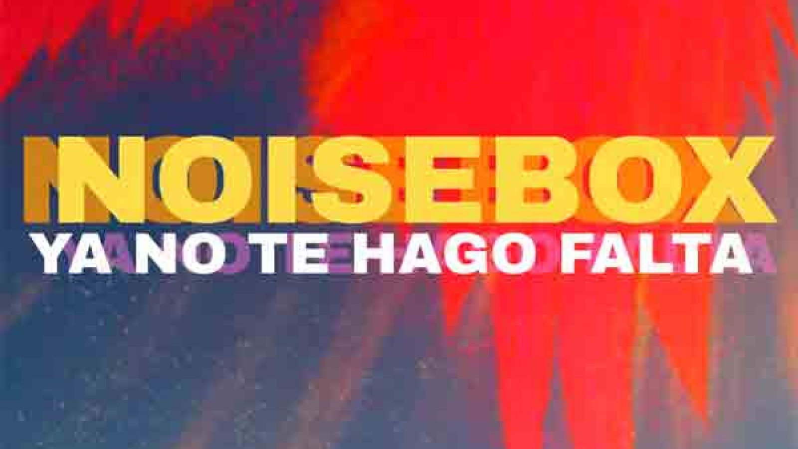 NOISE BOX Lanza "YA NO TE HAGO FALTA": Un Clásico de Sen Senra Convertido en Torbellino Sonoro