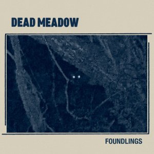 Dead Meadow rescata dos décadas de rarezas en Foundlings