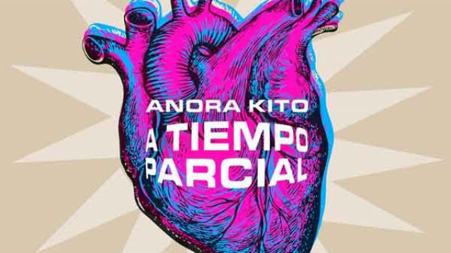 Anora Kito presenta "A tiempo parcial": Una oda indie al desamor desigual